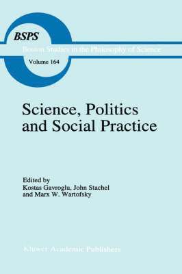 Science, Politics and Social Practice 1