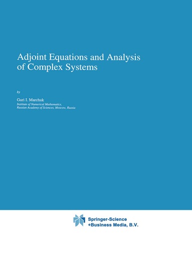 Guri I. Marchuk - Adjoint Equations and Analysis of Complex Systems, Inbunden