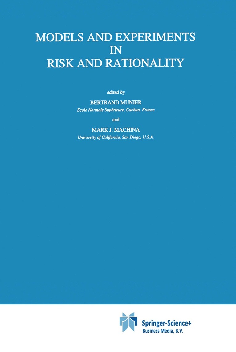 Bertrand Munier, Mark J. Machina - Models and Experiments in Risk and Rationality, Inbunden