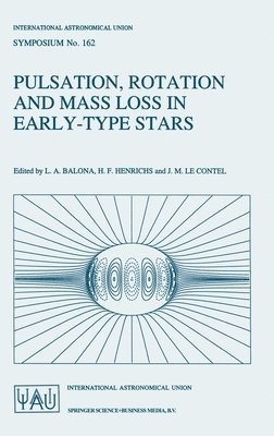 International Astronomical Union, Luis A. Balona, etc., Huib F. Henrichs, Jean Michel Le Contel - Pulsation, Rotation and Mass Loss in Early-Type Stars, Inbunden