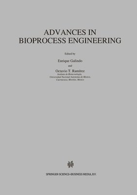 Enrique Galindo, Octavio R. Ramírez - Advances in Bioprocess Engineering, Inbunden