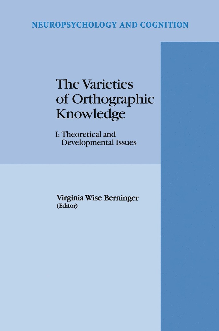 The Varieties of Orthographic Knowledge 1