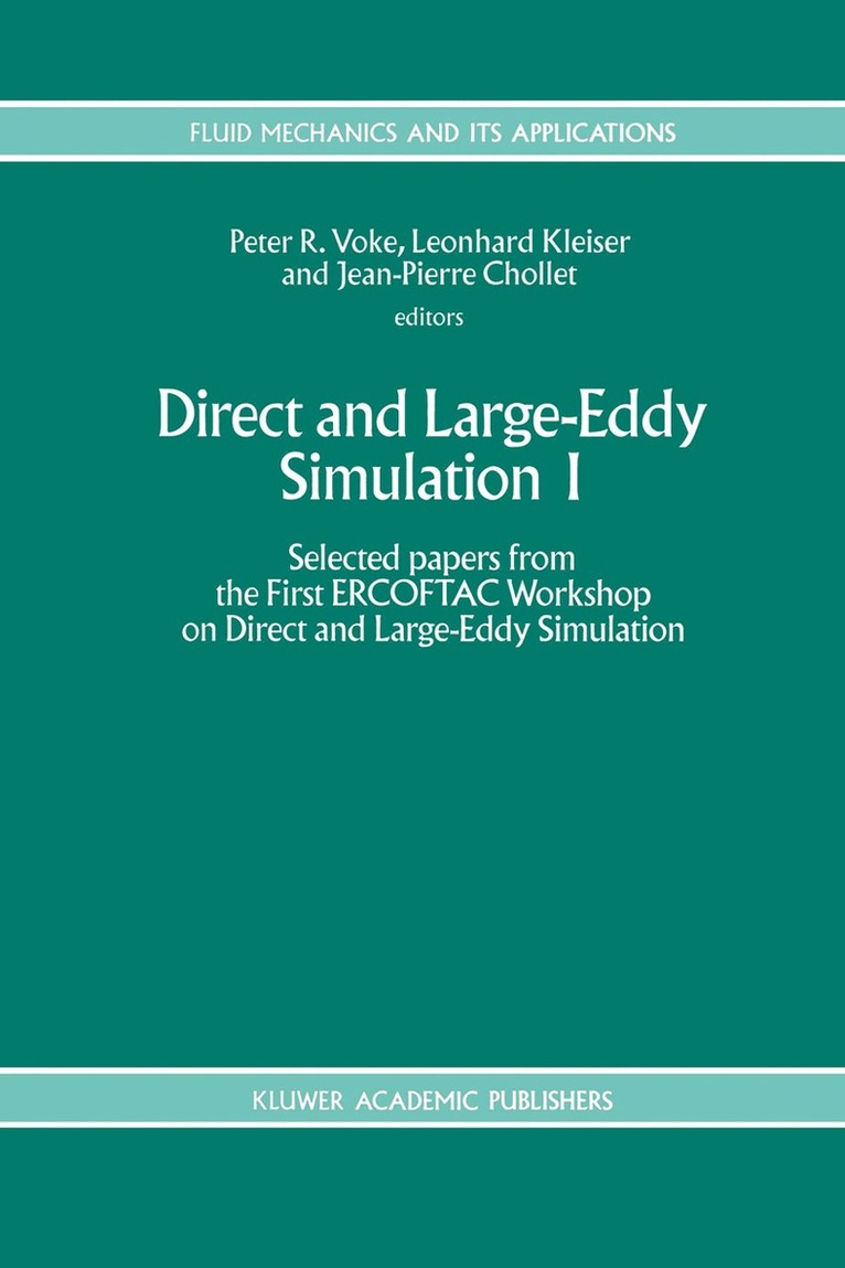Peter R. Voke, Leonhard Kleiser, Jean-Pierre Chollet - Direct and Large-Eddy Simulation I, Inbunden