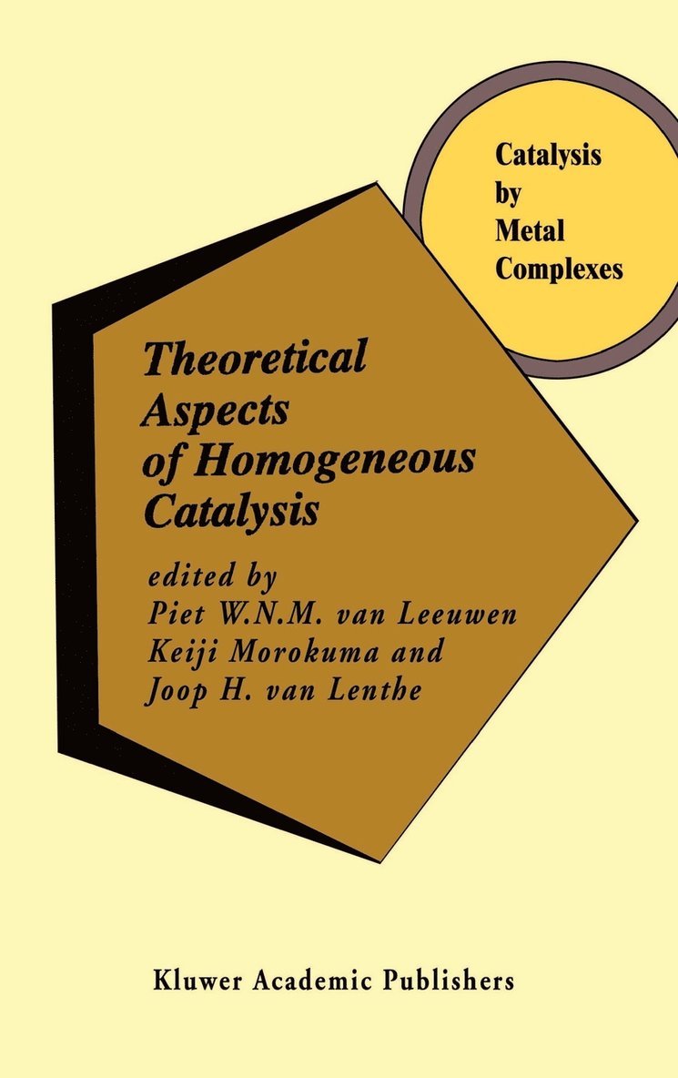 Piet W.N.M. van Leeuwen, Keiji Morokuma, J.H. van Lenthe, Piet W. N. M. Van Leeuwen, Piet W. N. M. van Leeuwen, J. H. van Lenthe - Theoretical Aspects of Homogeneous Catalysis, Inbunden