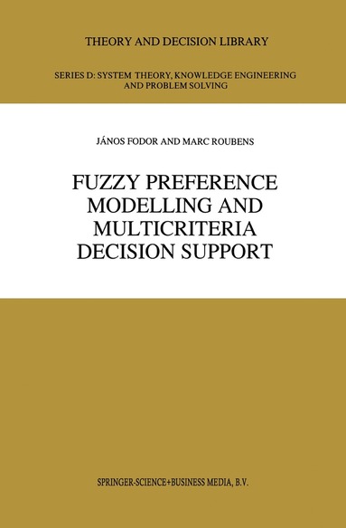 J.C. Fodor, M.R. Roubens - Fuzzy Preference Modelling and Multicriteria Decision Support, Inbunden