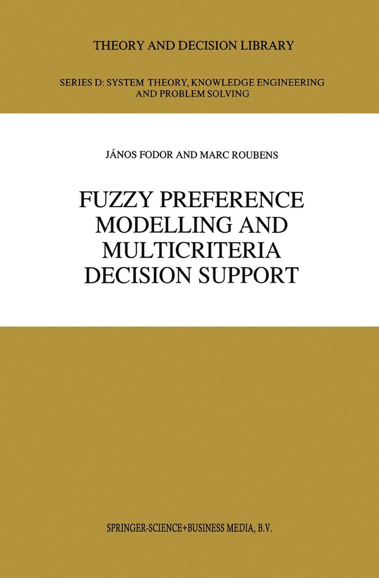 J.C. Fodor, M.R. Roubens, J. C. Fodor, M. R. Roubens - Fuzzy Preference Modelling and Multicriteria Decision Support, Inbunden