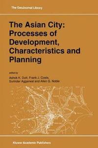 bokomslag The Asian City: Processes of Development, Characteristics and Planning
