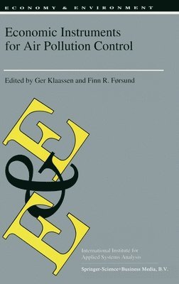Ger Klaassen, Finn R. Forsund - Economic Instruments for Air Pollution Control, Inbunden