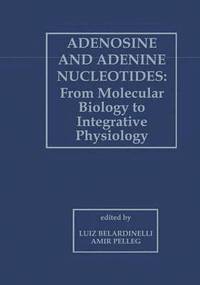 bokomslag Adenosine and Adenine Nucleotides: From Molecular Biology to Integrative Physiology