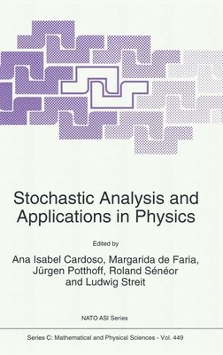 Ana Isabel Cardoso, Margarida de Faria, Jurgen Potthoff, Roland Seneor, L. Streit - Stochastic Analysis and Applications in Physics, Inbunden