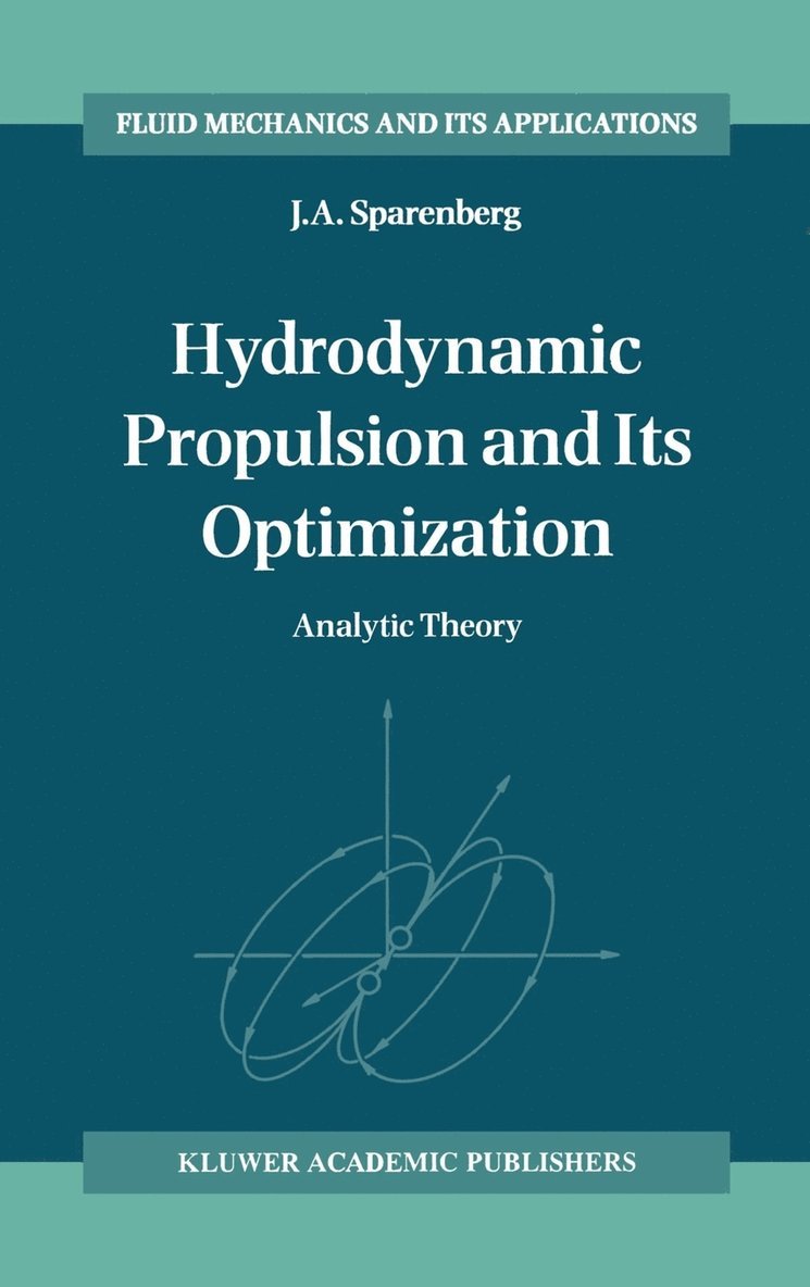 J.A. Sparenberg, J. a. Sparenberg, J. A. Sparenberg - Hydrodynamic Propulsion and Its Optimization, Inbunden
