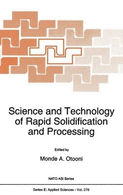 bokomslag Science and Technology of Rapid Solidification and Processing