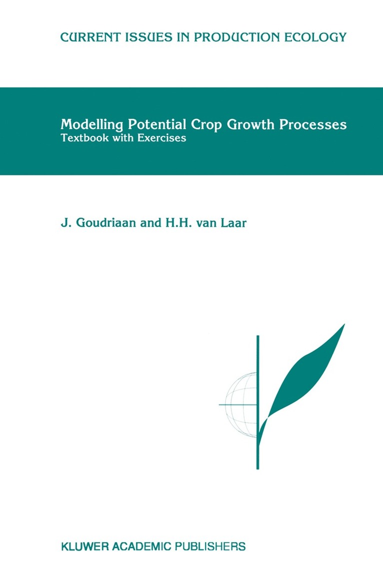 J. Goudriaan, H.H. Van Laar, H. H. Van Laar, H. H. Van Laar - Modelling Potential Crop Growth Processes, Inbunden