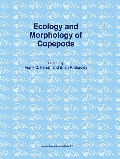 Frank D. Ferrari, Brian P. Bradley - Ecology and Morphology of Copepods, Inbunden