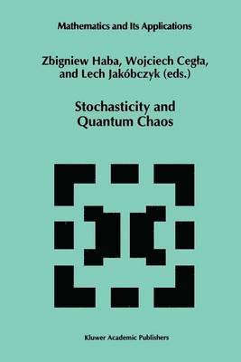 Z. Haba, Wojciech Cegla, Lech Jakóbczyk - Stochasticity and Quantum Chaos, Inbunden