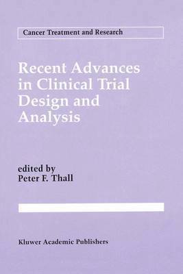 Peter F. Thall - Recent Advances in Clinical Trial Design and Analysis, Inbunden