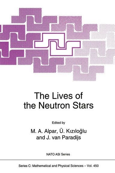 M.H. Alpar, Ü. Kizilogammalu, Jan van Paradijs - Lives of the Neutron Stars, Inbunden