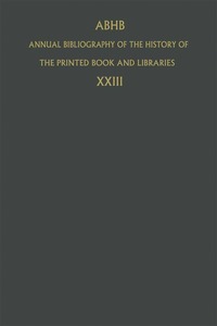 bokomslag Annual Bibliography of the History of the Printed Book and Libraries