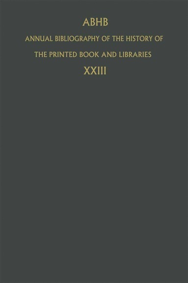 bokomslag Annual Bibliography of the History of the Printed Book and Libraries