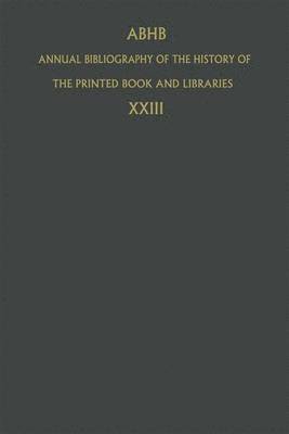 Dept. of Special Collections of the Koninklijke Bibliotheek, Dept of Special Collections of the Konin, Dept. of Special Collections of the Koni - Annual Bibliography of the History of the Printed Book and Libraries, Inbunden
