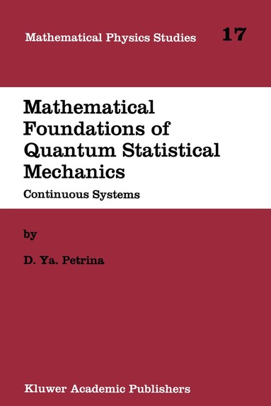 D.Y. Petrina - Mathematical Foundations of Quantum Statistical Mechanics, Inbunden