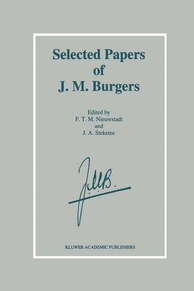 F.T. Nieuwstadt, J.A. Steketee - Selected Papers of J. M. Burgers, Inbunden