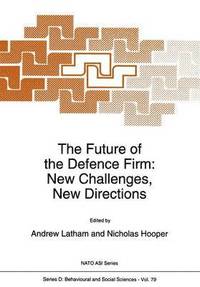 bokomslag The Future of the Defence Firm: New Challenges, New Directions