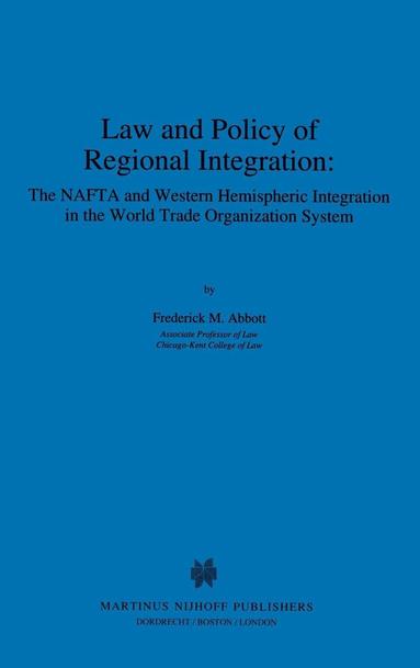 bokomslag Law and Policy of Regional Integration:The NAFTA and Western Hemispheric Integration in the World Trade Organization System