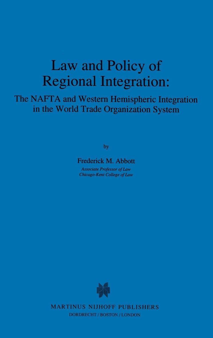 Law and Policy of Regional Integration:The NAFTA and Western Hemispheric Integration in the World Trade Organization System 1