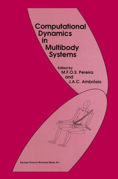 Manuel F.O. Seabra Pereira, Jorge A.C. Ambrósio - Computational Dynamics in Multibody Systems, Inbunden