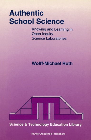 Wolff-Michael Roth - Authentic School Science, Häftad