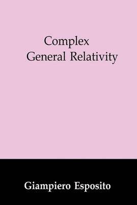 Complex General Relativity 1