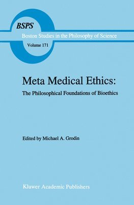 Grodin, Michael A. Grodin - Meta Medical Ethics: The Philosophical Foundations of Bioethics, Inbunden
