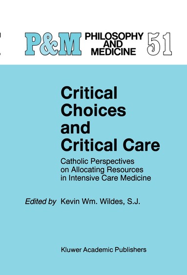 Kevin Wm. Wildes - Critical Choices and Critical Care, Inbunden