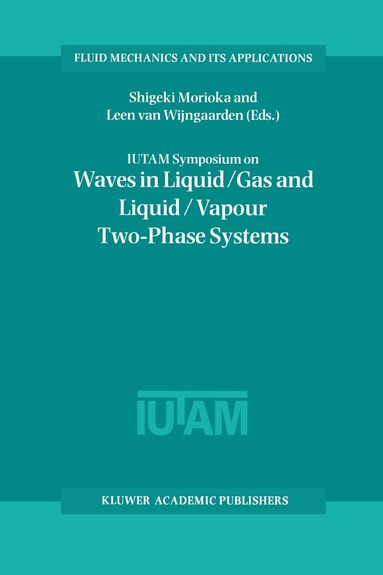 Shigeki Morioka, Leen van Wijngaarden - IUTAM Symposium on Waves in Liquid/Gas and Liquid/Vapour Two-Phase Systems, Inbunden