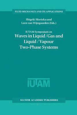 bokomslag IUTAM Symposium on Waves in Liquid/Gas and Liquid/Vapour Two-Phase Systems