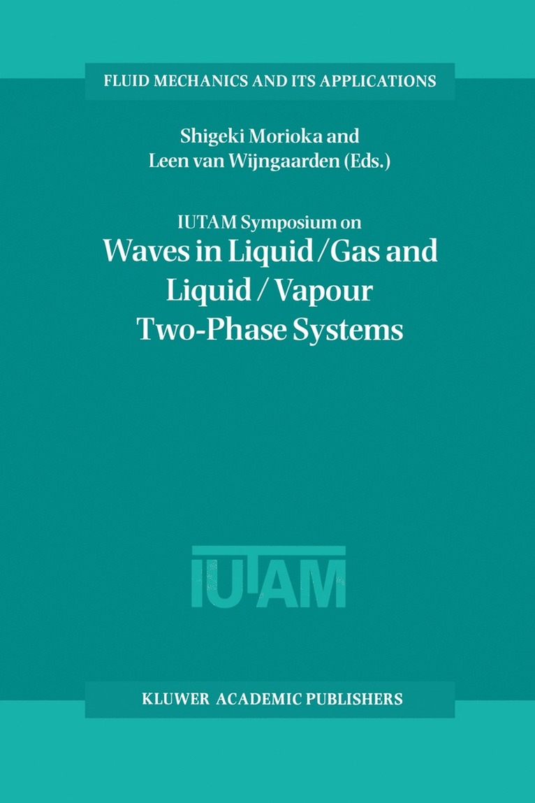 Shigeki Morioka, Leen van Wijngaarden, Leen Van Wijngaarden, Leen van Wijngaarden - IUTAM Symposium on Waves in Liquid/Gas and Liquid/Vapour Two-Phase Systems, Inbunden