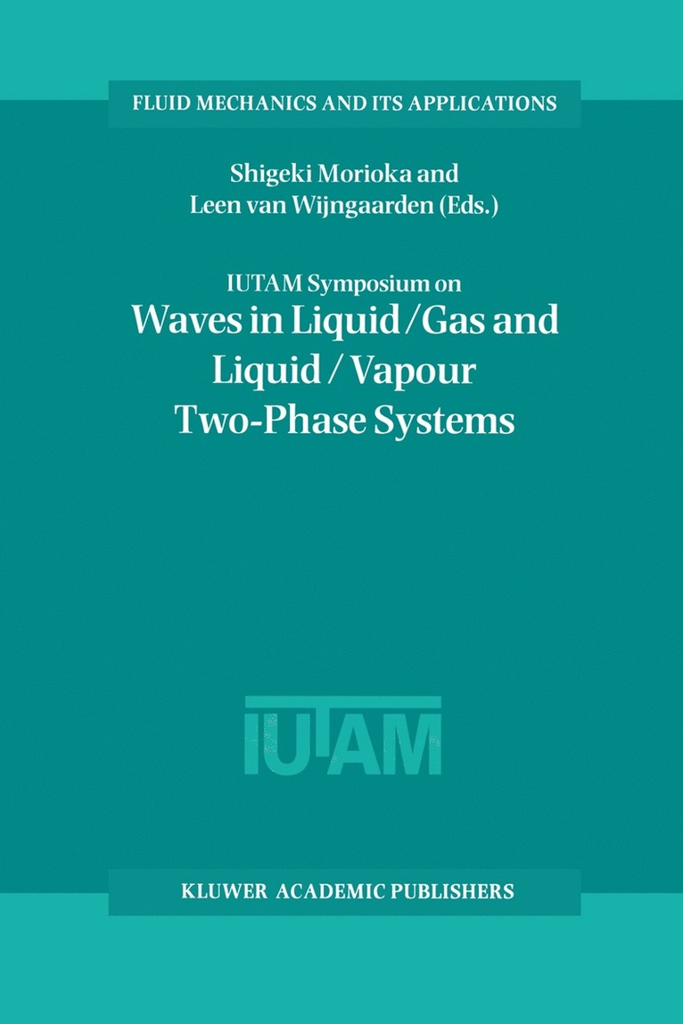 IUTAM Symposium on Waves in Liquid/Gas and Liquid/Vapour Two-Phase Systems 1