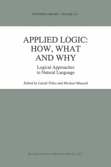 László Pólos, M. Masuch - Applied Logic: How, What and Why, Inbunden