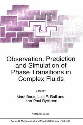 Observation, Prediction and Simulation of Phase Transitions in Complex Fluids 1