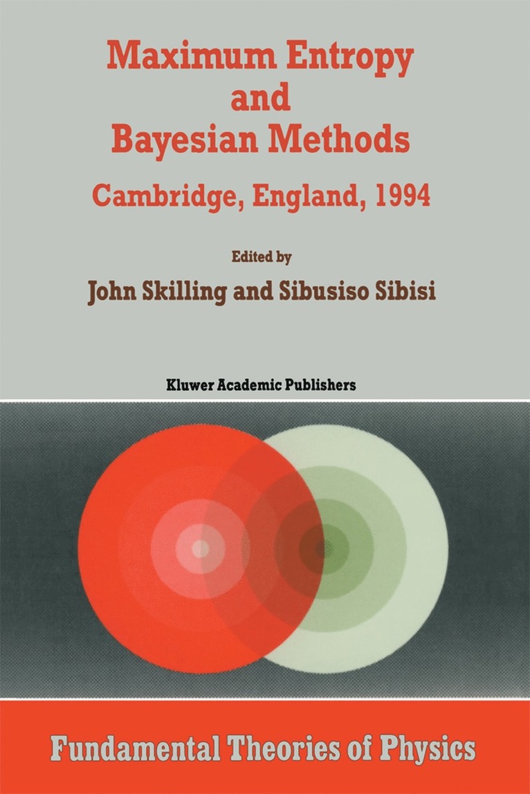 John Skilling, John Skilling, Sibusio Sibisi - Maximum Entropy and Bayesian Methods, Inbunden