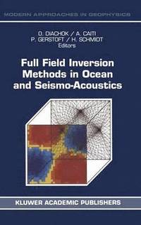 bokomslag Full Field Inversion Methods in Ocean and Seismo-Acoustics