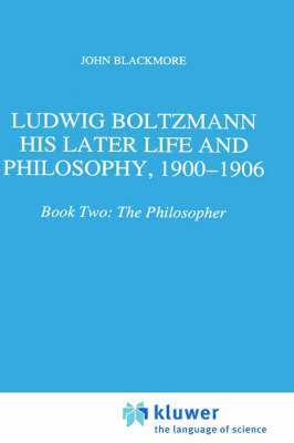 Ludwig Boltzmann: His Later Life and Philosophy, 1900-1906 1