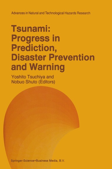 Yoshito Tsuchiya †, Nobuo Shuto - Tsunami: Progress in Prediction, Disaster Prevention and Warning, Inbunden