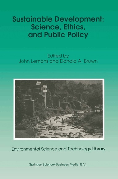 J. Lemons, Donald A. Brown - Sustainable Development: Science, Ethics, and Public Policy, Inbunden