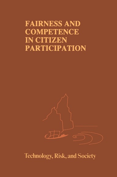 Ortwin Renn, Thomas Webler, Peter Wiedemann - Fairness and Competence in Citizen Participation, Inbunden