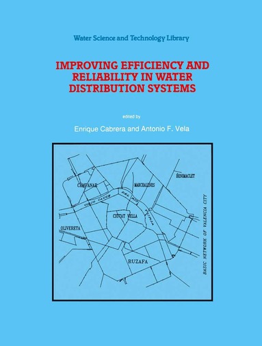 Enrique Cabrera, Antonio F. Vela - Improving Efficiency and Reliability in Water Distribution Systems, Inbunden