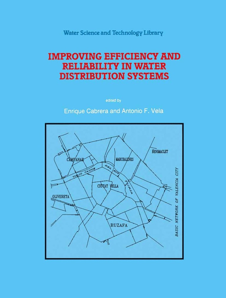 Enrique Cabrera, Antonio F. Vela - Improving Efficiency and Reliability in Water Distribution Systems, Inbunden