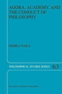 bokomslag Agora, Academy, and the Conduct of Philosophy