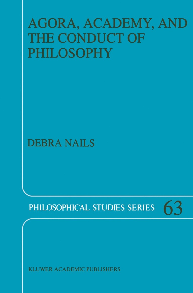 Agora, Academy, and the Conduct of Philosophy 1